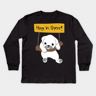 Hang in there! Kids Long Sleeve T-Shirt